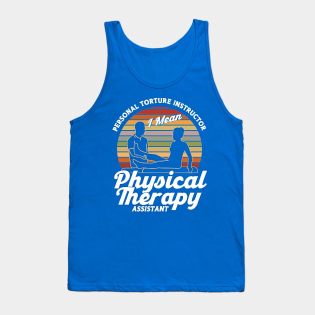 Therapist Physiotherapist Physical Therapist gift Tank Top by Toeffishirts